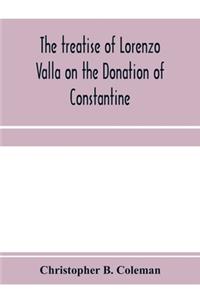 treatise of Lorenzo Valla on the Donation of Constantine, text and translation into English
