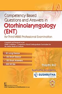 Competency Based Questions and Answers in Otorhinolaryngology (ENT) for Third MBBS Professional Examination