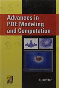 ADVANCES IN PDE MODELING AND COMPUTATION