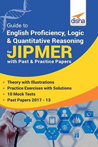 Guide to English Proficiency, Logic & Quantitative Reasoning for JIPMER with Past & Practice Papers