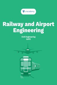 Railway and Airport Engineering: For GATE, PSUs & other exams related to Civil Engineering