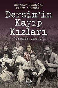 Dersimin Kayip Kizlari: Tertele Cenequ