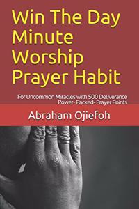 Win The Day Minute Worship Prayer Habit