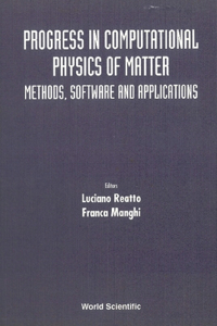 Progress in Computational Physics of Matter: Methods, Software and Applications