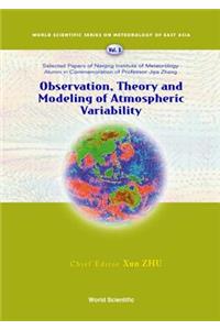 Observation, Theory and Modeling of Atmospheric Variability - Selected Papers of Nanjing Institute of Meteorology Alumni in Commemoration of Professor Jijia Zhang