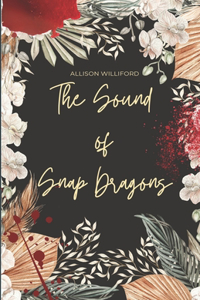Sound of Snap Dragons