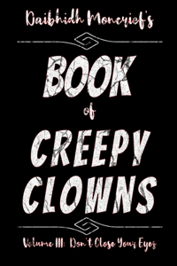 Daibhidh Moncrief's Book of Creepy Clowns