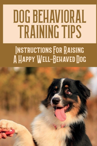 Dog Behavioral Training Tips