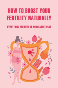 How To Boost Your Fertility Naturally