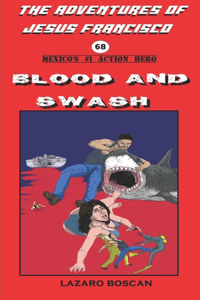 Blood and Swash