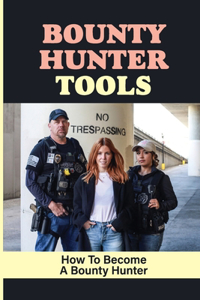 Bounty Hunter Tools