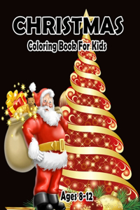 Christmas Coloring Book For Kids Ages 8-12