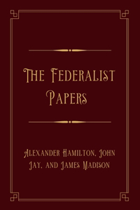 The Federalist Papers