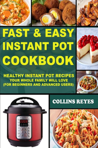 Fast & Easy Instant Pot Cookbook