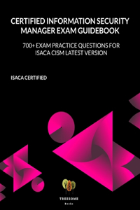 Certified Information Security Manager Exam Guidebook