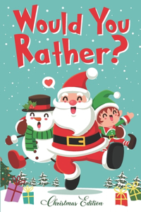 Would You Rather Christmas Edition