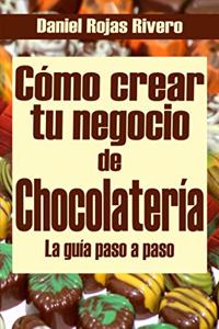 Cómo crear tu negocio de chocolatería