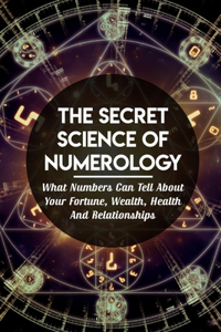The Secret Science Of Numerology