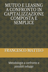 Mutuo E Leasing a Confronto Con Canoni in Capitalizzazione Semplice