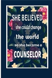 she believed she could change the world so she became a counselor