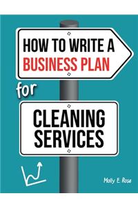 How To Write A Business Plan For Cleaning Services