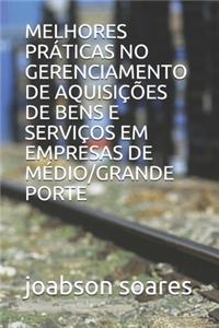 Melhores Práticas No Gerenciamento de Aquisições de Bens E Serviços Em Empresas de Médio/Grande Porte