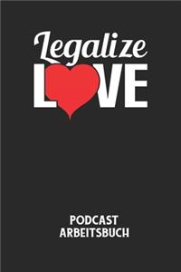 LEGALIZE LOVE - Podcast Arbeitsbuch