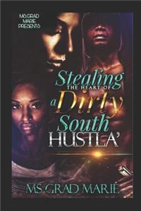 Stealing the Heart of a Dirty South Hustla'