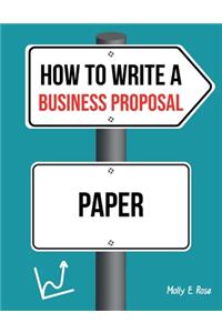 How To Write A Business Proposal Paper