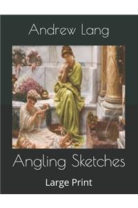 Angling Sketches