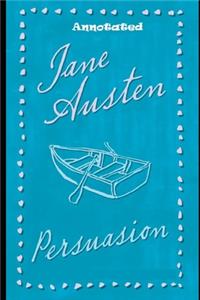 Persuasion By Jane Austen The New Annotated Literary Collection