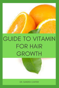 Guide to Vitamin for hair Growth