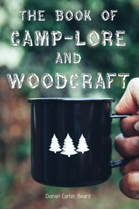 The Book of Camp-Lore and Woodcraft