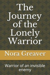 Journey of the Lonely Warrior