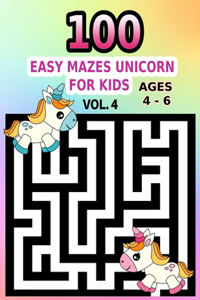 Easy 100 Unicorn Mazes for Kids Ages 4 - 6 Vol. 4