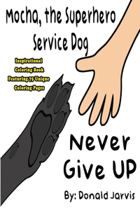 Mocha, the Superhero Service Dog Inspirational Coloring Book