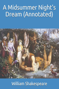 A Midsummer Night's Dream (Annotated)