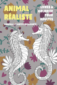Livres à colorier pour adultes - Mandala et motifs relaxants - Animal réaliste
