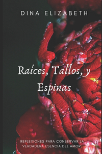 Raíces, Tallos y Espinas