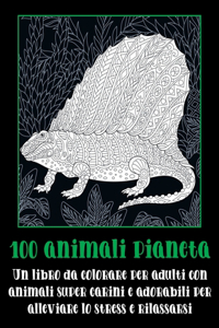 100 animali pianeta - Un libro da colorare per adulti con animali super carini e adorabili per alleviare lo stress e rilassarsi