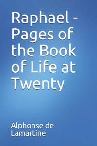 Raphael - Pages of the Book of Life at Twenty