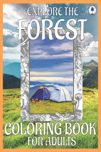 Explore The Forest Coloring Book For Adults