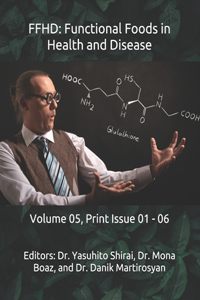 Ffhd: Functional Foods in Health and Disease: Volume 05, Print Issue 01 - 06