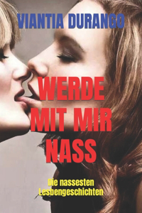 Werde Mit Mir Nass