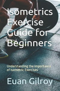 Isometrics Exercise Guide for Beginners