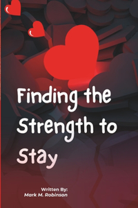 Finding the Strength to Stay