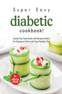 Super Easy Diabetic Cookbook!