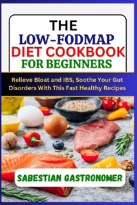 Low-Fodmap Diet Cookbook for Beginners