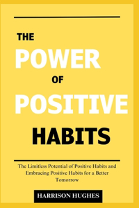 The Power of Positive Habits