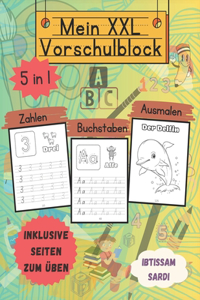 Mein XXL Vorschulblock: Buchstaben & Zahlen mit Beispielwörtern, Bildern, Ausmalbildern & Schwungübungen. Ideal für erste Schreib- und Leseübungen mit zusätzlichen Übungsse